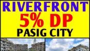5% DP move in rent to own condo in pasig Riverfront DMCI 3 bedroom